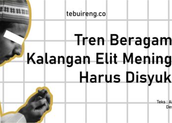 Tren Beragama di Kalangan Elit Meningkat, Harus Disyukuri
