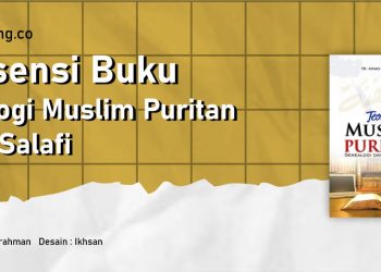Resensi Buku: Teologi Muslim Puritan dan Salafi Karya Arrazy Hasyim