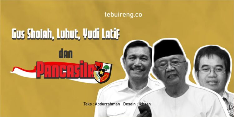 gus sholah, luhut, yudi latif dan Pancasila