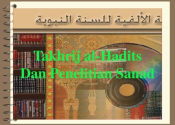 Mengenal Ilmu Takhrijul Hadis dalam Studi Hadis