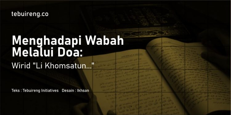 Menghadapi Wabah Melalui Doa: Telaah Wirid "Li Khomsatun..."