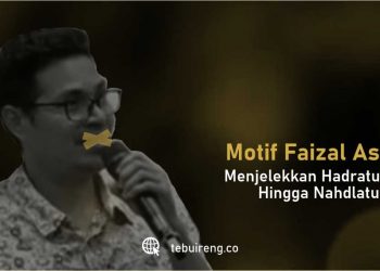 Faizal Assegaf dan Motif Menjelekkan Kiai Hasyim