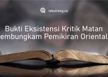 Bukti Eksistensi Kritik Matan Membungkam Pemikiran Orientalis