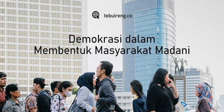 Demokrasi dalam Membentuk Masyarakat Madani