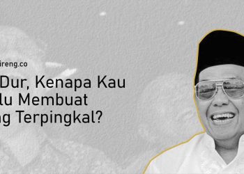 Gus Dur, Kenapa Kau Selalu Membuat Orang Terpingkal?
