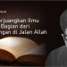 Memperjuangkan Ilmu adalah Bagian dari Perjuangan di Jalan Allah