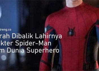 Sejarah Dibalik Lahirnya Karakter Spider-Man dalam Dunia Superhero