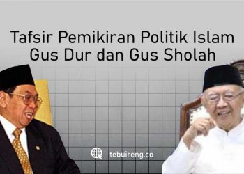 Tafsir Pemikiran Politik Islam Gus Dur dan Gus Sholah