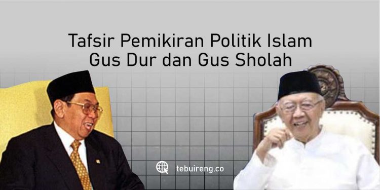 Tafsir Pemikiran Politik Islam Gus Dur dan Gus Sholah