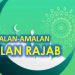 Amalan Bulan Rajab menurut Kiai Hamid