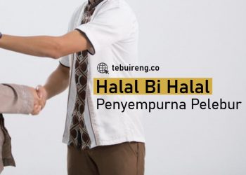 Halal Bi Halal; Penyempurna Pelebur Dosa