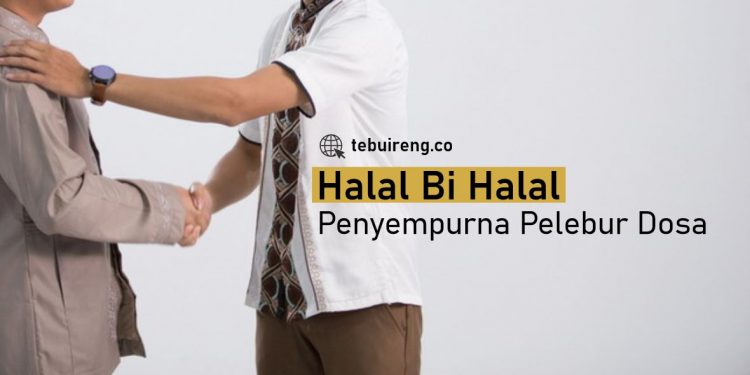 Halal Bi Halal; Penyempurna Pelebur Dosa