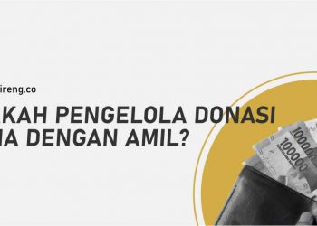 Apakah Pengelola Donasi Sama Dengan Amil?