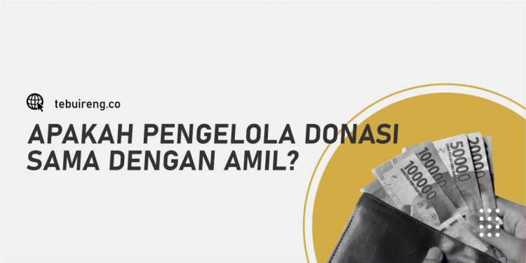 Apakah Pengelola Donasi Sama Dengan Amil?