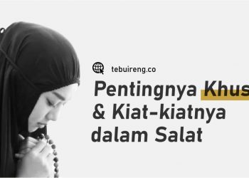 Pentingnya Khusyuk dan Kiat-Kiatnya dalam Shalat