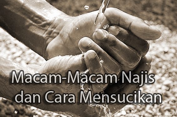Cara Menyucikan Najis Sesuai Tingkatan