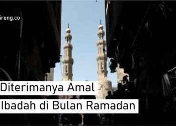 Ciri Diterimanya Amal dan Ibadah di Bulan Ramadan