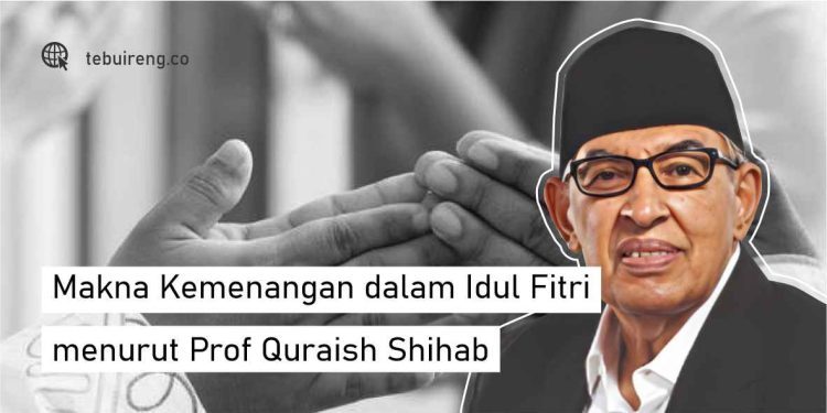 Makna Kemenangan dalam Idul Fitri menurut Prof Quraish Shihab
