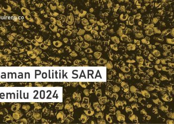 Ancaman Politik SARA di Pemilu 2024 dan Cara Penyebarannya